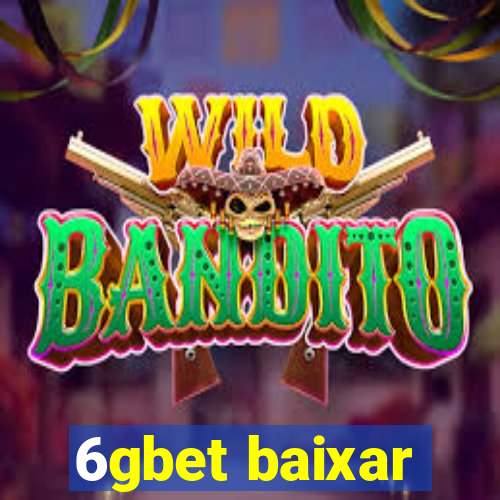 6gbet baixar